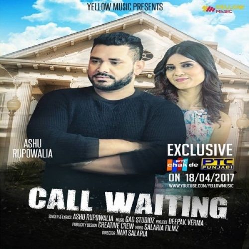 Download Call Waiting Ashu Rupowalia mp3 song, Call Waiting Ashu Rupowalia full album download