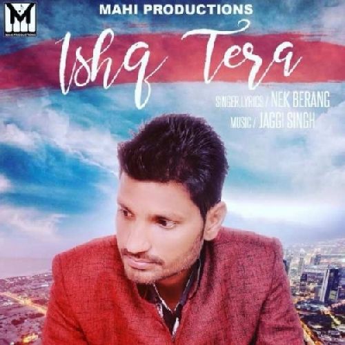 Download Ishq Tera Nek Berang mp3 song, Ishq Tera Nek Berang full album download