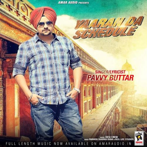 Download Punjabi Gaana(Mix) Pavvy Buttar mp3 song, Yaaran Da Schedule Pavvy Buttar full album download