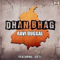 Download Jaan Jaan Ravi Duggal mp3 song, Dhan Bhag Ravi Duggal full album download