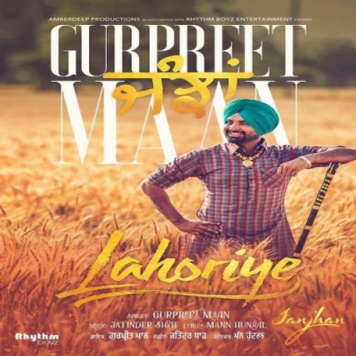 Download Janjhan (Lahoriye) Gurpreet Maan mp3 song, Janjhan (Lahoriye) Gurpreet Maan full album download