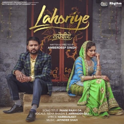 Download Paani Ravi Da Neha Bhasin, Amrinder Gill mp3 song, Lahoriye Neha Bhasin, Amrinder Gill full album download