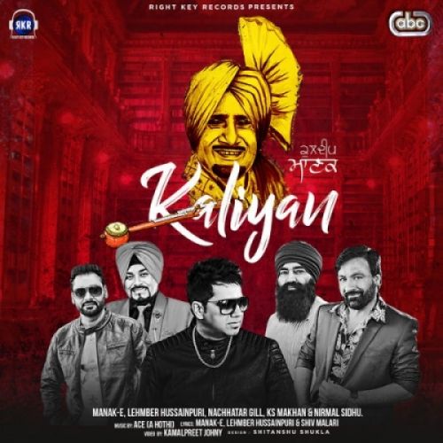 Download Kaliyan Nachhatar Gill, Lehmber Hussainpuri, Manak E, Ks Makhan, Nirmal Sidhu mp3 song, Kaliyan Nachhatar Gill, Lehmber Hussainpuri, Manak E, Ks Makhan, Nirmal Sidhu full album download