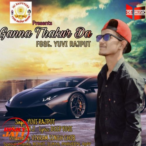 Download Ganna Thukra Da Yuvi Rajput mp3 song, Ganna Thukra Da Yuvi Rajput full album download