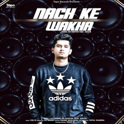 Download Nach Ke Wakha Badal Da Rapper, Zacco mp3 song, Nach Ke Wakha Badal Da Rapper, Zacco full album download