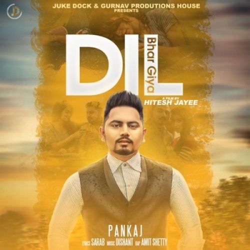 Download Dil Bhar Giya Pankaj, Amit Shetty mp3 song, Dil Bhar Giya Pankaj, Amit Shetty full album download