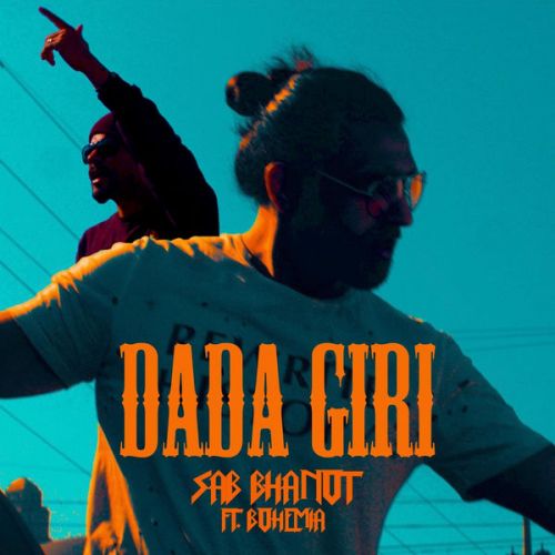 Download Dada Giri Bohemia, Sab Bhanot mp3 song, Dada Giri Bohemia, Sab Bhanot full album download