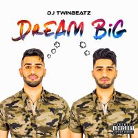 Download Bapu DJ Twinbeatz, Tej Gill mp3 song, Dream Big DJ Twinbeatz, Tej Gill full album download