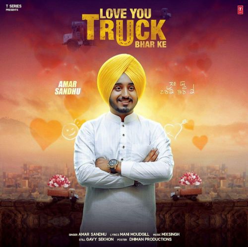 Download Love You Truck Bhar Ke Amar Sandhu mp3 song, Love You Truck Bhar Ke Amar Sandhu full album download