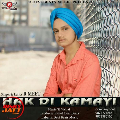 Download Hak Di Kamayi R Meet mp3 song, Hak Di Kamayi R Meet full album download