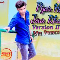 Download Pyar Hota Jaa Rha Hai Mr Prince Sharma mp3 song, Pyar Hota Jaa Rha Hai Mr Prince Sharma full album download