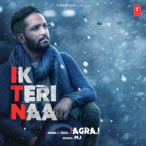 Download Ik Teri Naa Jagraj mp3 song, Ik Teri Naa Jagraj full album download