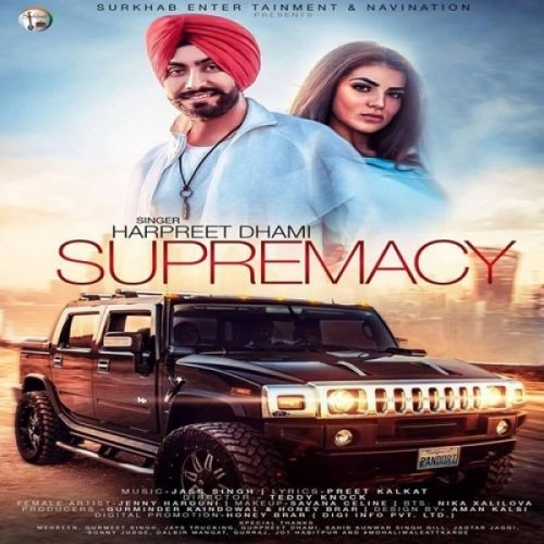 Download Supremacy Harpreet Dhami mp3 song, Supremacy Harpreet Dhami full album download