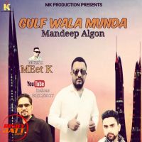 Download Gulf Wala Munda Mandeep Algon mp3 song, Gulf Wala Munda Mandeep Algon full album download