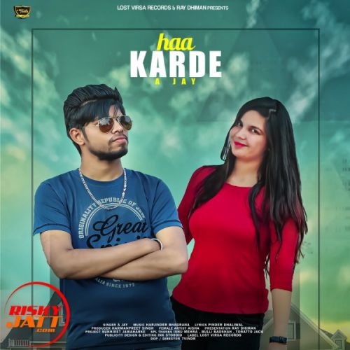 Download Ha karde Soniye A Jay mp3 song, Ha karde Soniye A Jay full album download