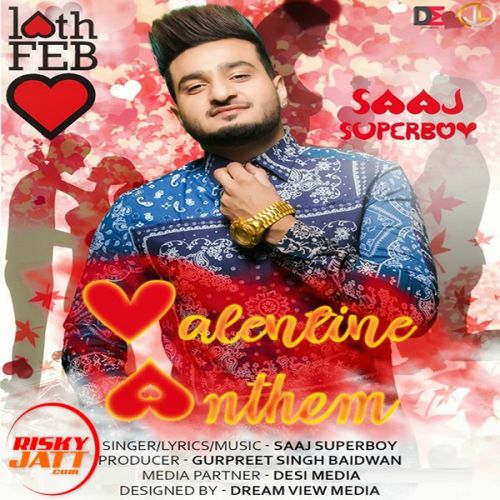 Download Valentine Anthem Saaj Superboy mp3 song, Valentine Anthem Saaj Superboy full album download