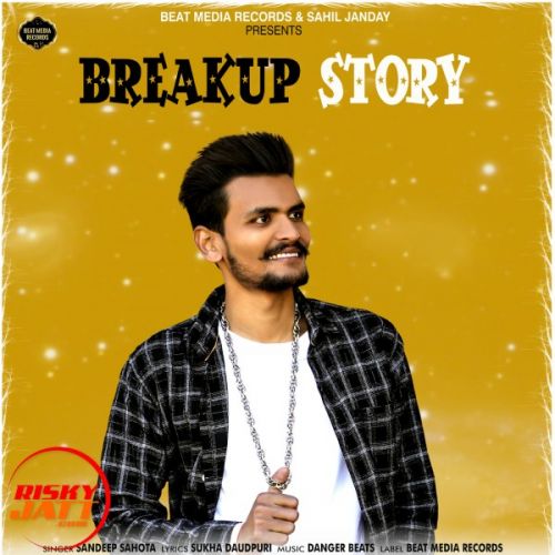 Download Breakup Story Sandeep Sahota mp3 song, Breakup Story Sandeep Sahota full album download