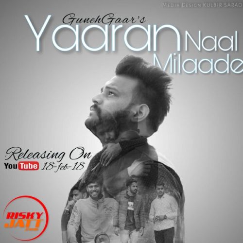 Download Yaaran Naal milaade Gunehgaar mp3 song, Yaaran Naal milaade Gunehgaar full album download