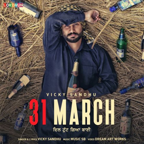 Download 31 March Vicky Sandhu mp3 song, 31 March Vicky Sandhu full album download