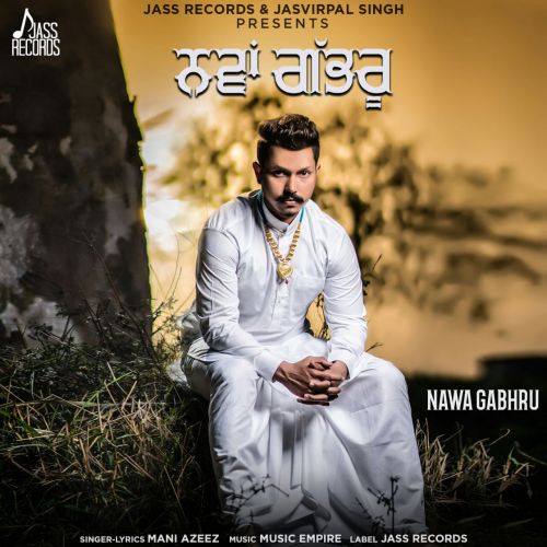 Download Nava Gabhru Mani Ajeez mp3 song, Nava Gabhru Mani Ajeez full album download