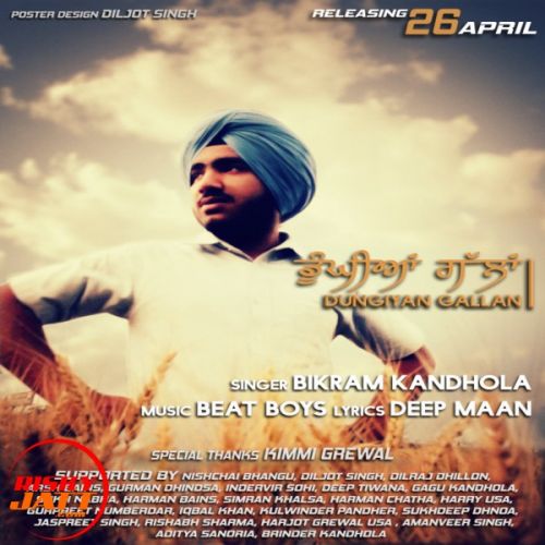 Download Dungiyan Gallan Bikram Kandhola mp3 song, Dungiyan Gallan Bikram Kandhola full album download