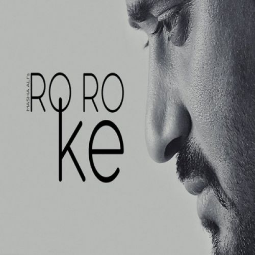 Download Ro Ro Ke Masha Ali mp3 song, Ro Ro Ke Masha Ali full album download