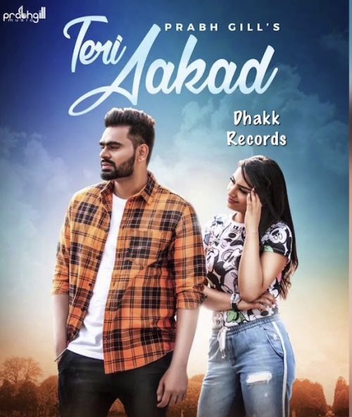 Download Teri Aakad Prabh Gill mp3 song, Teri Aakad Prabh Gill full album download