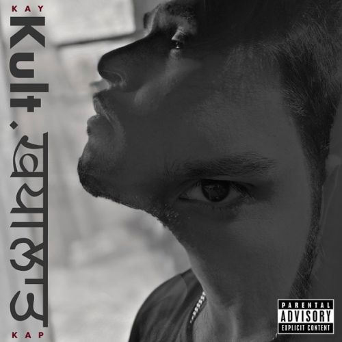 Download Maarangey Kay Kap mp3 song, Kult Khyaalaat (Rap Album) Kay Kap full album download