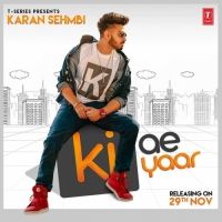 Download Ki Ae Yaar Karan Sehmbi mp3 song, Ki Ae Yaar Karan Sehmbi full album download