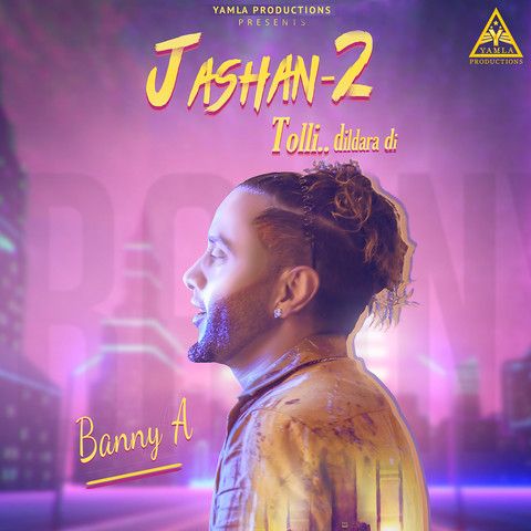 Download Tolli Dildara Di (Jashan 2) Banny A mp3 song, Tolli Dildara Di (Jashan 2) Banny A full album download