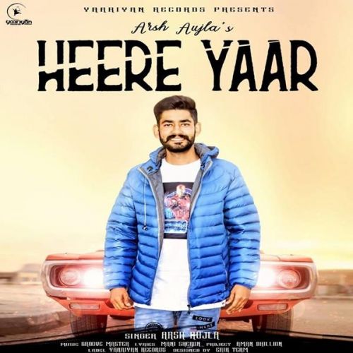 Download Heere Yaar Arsh Aujla mp3 song, Heere Yaar Arsh Aujla full album download