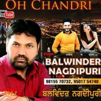 Download Ohh Chandri Balwinder Nagdipuri mp3 song, Ohh Chandri Balwinder Nagdipuri full album download