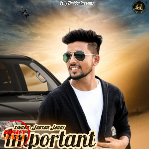 Download Important Yaar Jagtar Jaggi mp3 song, Important Yaar Jagtar Jaggi full album download