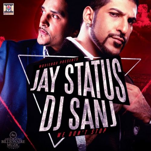 Download Blue Label Jay Status, Dj Sanj mp3 song, We Dont Stop Jay Status, Dj Sanj full album download