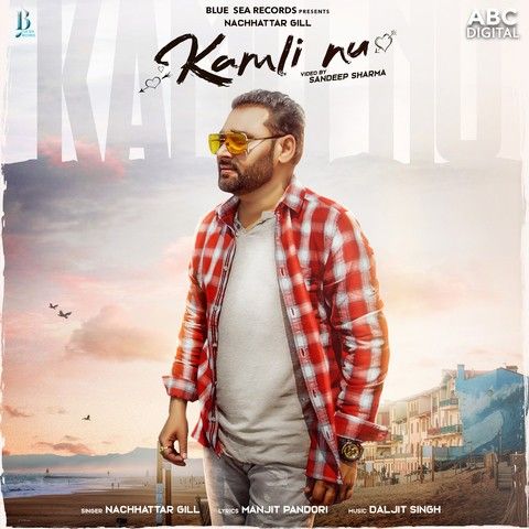 Download Kamli Nu Nachhatar Gill mp3 song, Kamli Nu Nachhatar Gill full album download