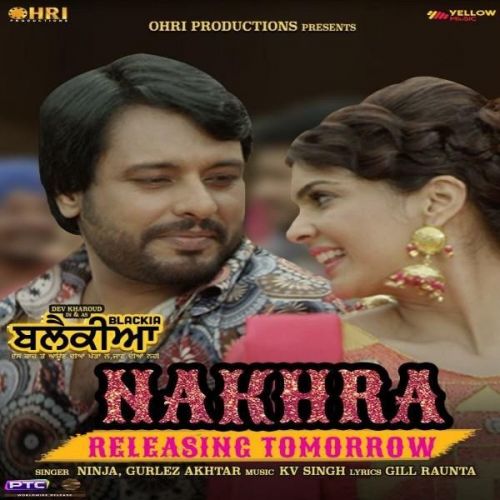 Download Nakhra (Blackia) Ninja, Gurlez Akhtar mp3 song, Nakhra (Blackia) Ninja, Gurlez Akhtar full album download