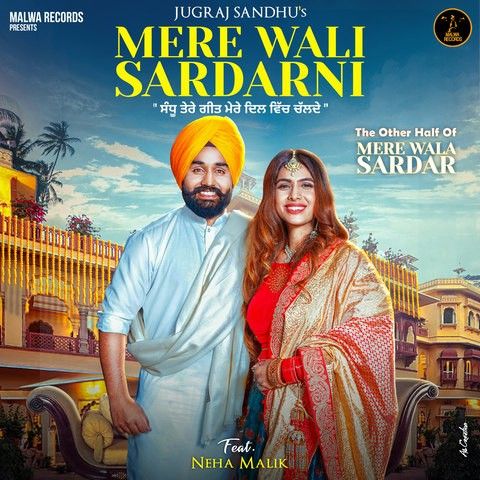 Download Mere Wali Sardarni Jugraj Sandhu, Neha Malik mp3 song, Mere Wali Sardarni Jugraj Sandhu, Neha Malik full album download