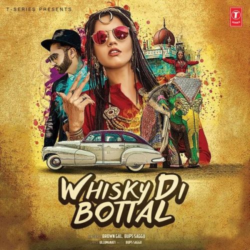 Download Whisky Di Bottal Brown Gal, Bups Saggu mp3 song, Whisky Di Bottal Brown Gal, Bups Saggu full album download