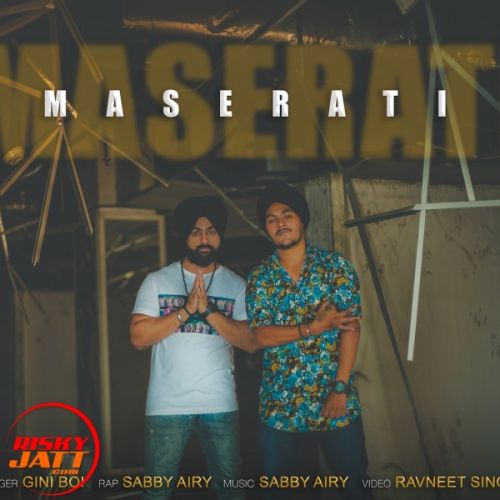 Download Maserati Sabby Airy Sabby Airy, Giniboi mp3 song, Maserati Sabby Airy Sabby Airy, Giniboi full album download