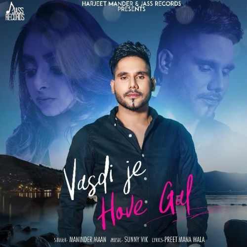 Download Vasdi Je Hove Gal Maninder Maan mp3 song, Vasdi Je Hove Gal Maninder Maan full album download