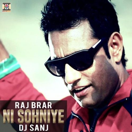 Download Ni Sohniye Raj Brar mp3 song, Ni Sohniye Raj Brar full album download