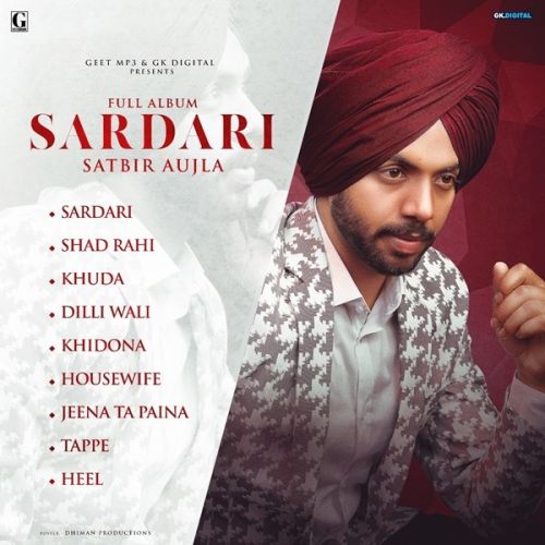 Download Heel Satbir Aujla mp3 song, Sardari Satbir Aujla full album download