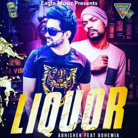 Download Liquor Abhishek, Bohemia mp3 song, Liquor Abhishek, Bohemia full album download