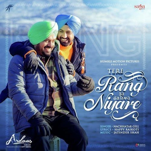 Download Tere Rang Niyare (Ardaas Karaan) Nachhatar Gill mp3 song, Tere Rang Niyare (Ardaas Karaan) Nachhatar Gill full album download