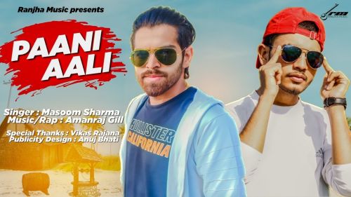 Download Paani Aali Masoom Sharma, Amanraj Gill mp3 song, Paani Aali Masoom Sharma, Amanraj Gill full album download