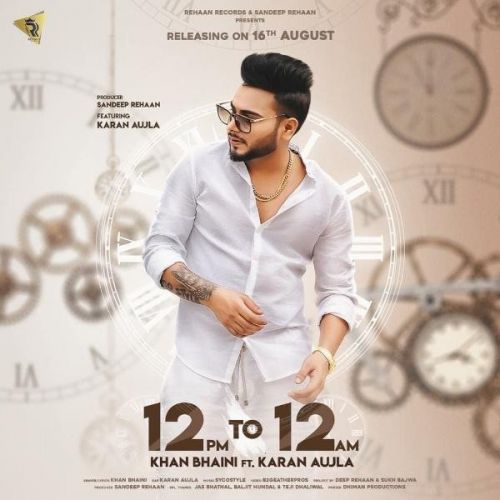 Download 12 PM to 12 AM Khan Bhaini, Karan Aujla mp3 song, 12 PM to 12 AM Khan Bhaini, Karan Aujla full album download