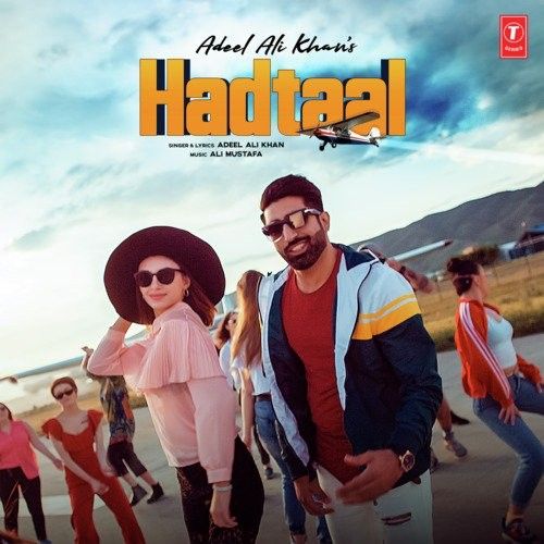 Download Hadtaal Adeel Ali Khan mp3 song, Hadtaal Adeel Ali Khan full album download