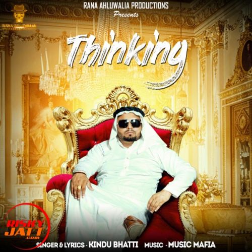 Download Thinking Kindu Bhatti mp3 song, Thinking Kindu Bhatti full album download