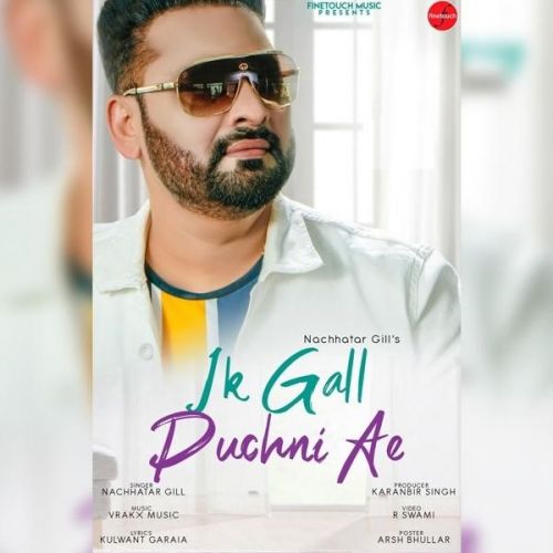 Download Ik Gall Puchni Ae Nachhatar Gill mp3 song, Ik Gall Puchni Ae Nachhatar Gill full album download