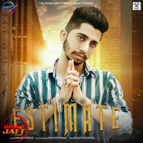 Download Estimate Shahenshah mp3 song, Estimate Shahenshah full album download